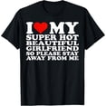 thumbnail image 1 of t-shirt I Love My Hot Girlfriend So Please Stay Away From Me Funny T-Shirt mens t shirt，black，women，funny，misfits，men，journey, 1 of 4