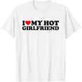 thumbnail image 1 of t-shirt I Love My Hot Girlfriend T-Shirt mens, woman, white，funny，journey，Crew Neck, Short Sleeve,printing, 1 of 4