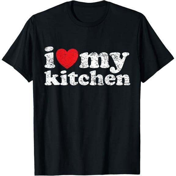 t-shirt I Love My Kitchen T-Shirt mens，black，women，funny，journey，Crew Neck, Short Sleeve,custom clothing patterns.gift