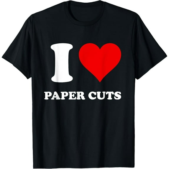 t-shirt I Love Paper Cuts T-Shirt mens,black,women,funny,men,journey,Crew Neck, Short Sleeve,printing