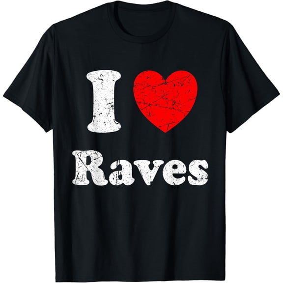 t-shirt I Love Raves Graphic T-Shirt mens，black，women，funny，men，journey，Crew Neck, Short Sleeve,printing