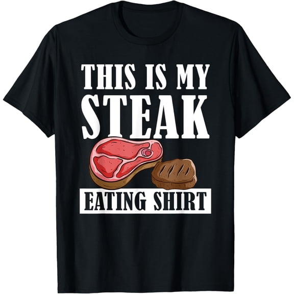 t-shirt I Love Steak Clothing This is My Steak Eating T-Shirt.