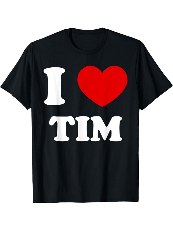 t-shirt I Love Tim I Heart Tim Funny Tim T-Shirt mens,black,women,funny,journey,Crew Neck, Short Sleeve,custom clothing patterns.gift