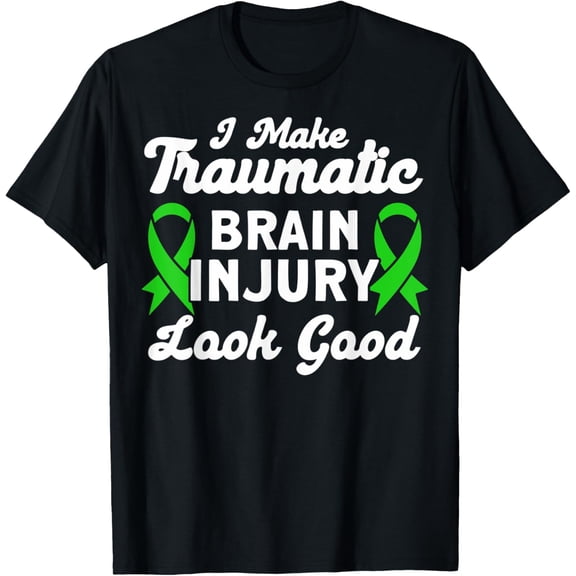 t-shirt I Make TBI Look Good Traumatic Brain Injury Awareness TBI T-Shirt.