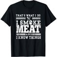 thumbnail image 1 of t-shirt I Smoke Meat And I Know Things Funny BBQ Chef Grill Dad T-Shirt mens，black，women，funny，men，journey，Crew Neck, Short Sleeve,printing, 1 of 4