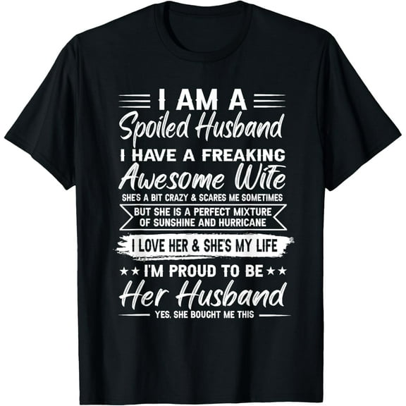 t-shirt I Am A Spoiled Husband I Have A Freaking Awesome Wife T-Shirt mens,black,women,funny,journey,Crew Neck, Short Sleeve,custom clothing patterns.gift