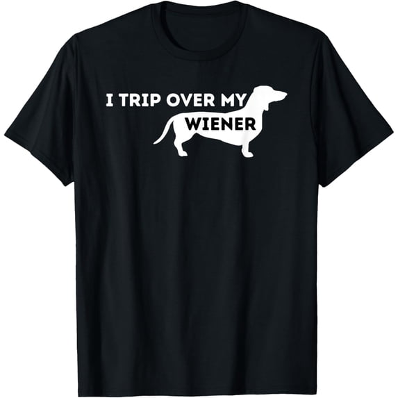 I Trip Over My Wiener - Dachshund Lover Badger Dog T-Shirt