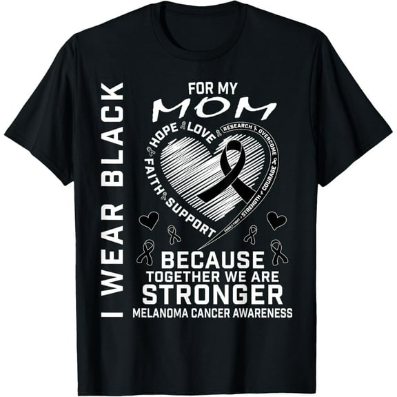 t-shirt I Wear Black For My Mom Melanoma Skin Cancer Awareness Items T-Shirt mens，black，women，funny，journey，Crew Neck, Short Sleeve,printing