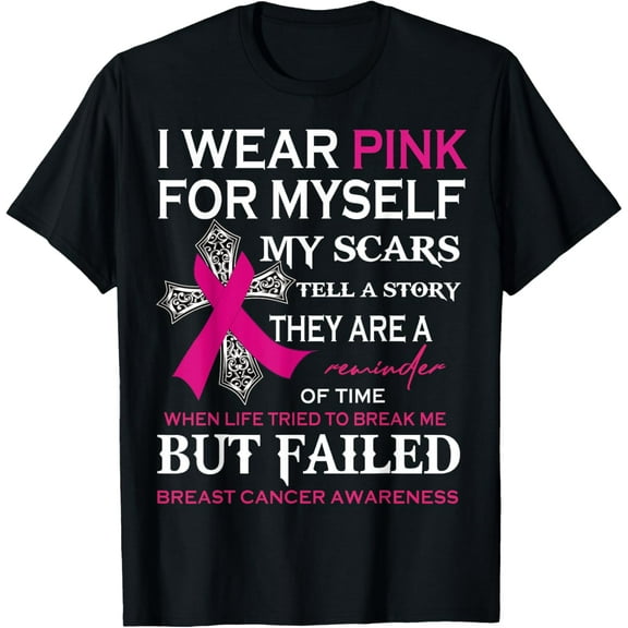 t-shirt I Wear Pink For Myself My Scars Tell A Story T-Shirt.
