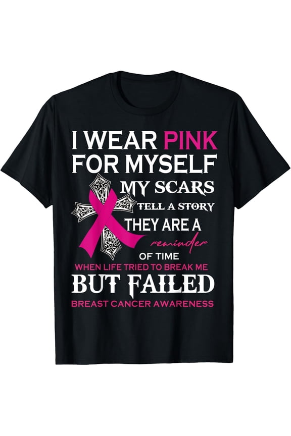 t-shirt I Wear Pink For Myself My Scars Tell A Story T-Shirt.