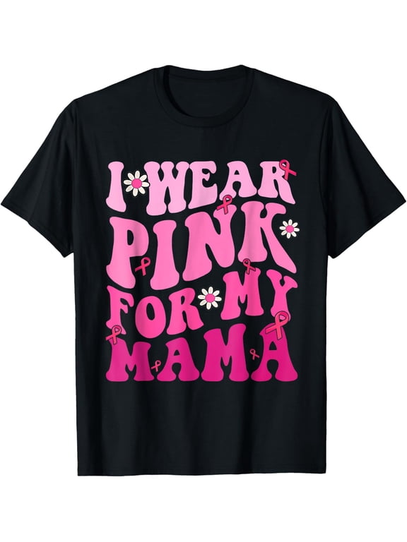 t-shirt I Wear Pink For My Mama Ribbon Breast Cancer Support Squads T-Shirt mens,black,women,funny,journey,Crew Neck, Short Sleeve,custom clothing patterns.gift