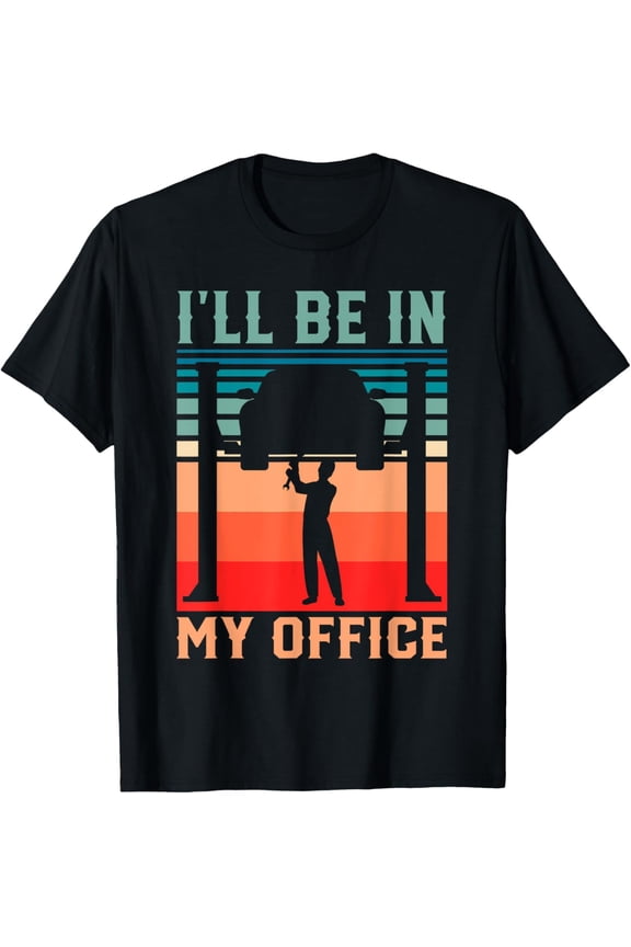 t-shirt I'll be in my office car mechanic T-Shirt mens,black,women,funny,journey,Crew Neck, Short Sleeve,custom clothing patterns.gift