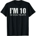 thumbnail image 1 of t-shirt I'm 10 In Dog Years Funny 70th Birthday T-Shirt Gift T-Shirt., 1 of 4