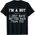 thumbnail image 1 of t-shirt I'm A Boy I Just Have Better Hair Than You Funny Long Hair T-Shirt., 1 of 4