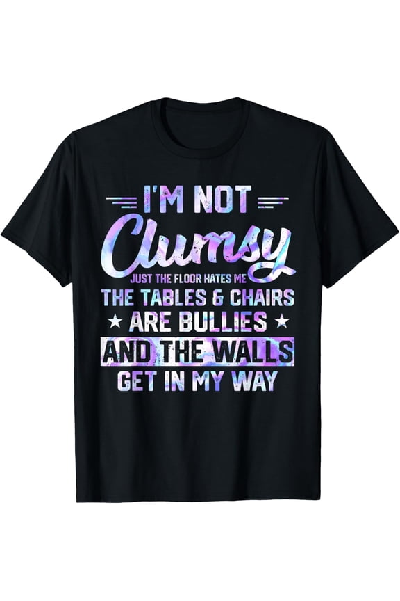 t-shirt I'm Not Clumsy Sarcastic Women Men Boys Funny Saying Design T-Shirt.
