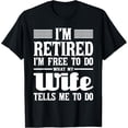 thumbnail image 1 of t-shirt I'm Retired I'm Free To Do - Retirement Retiree Pension T-Shirt mens，black，women，funny，journey，Crew Neck, Short Sleeve,printing, 1 of 4