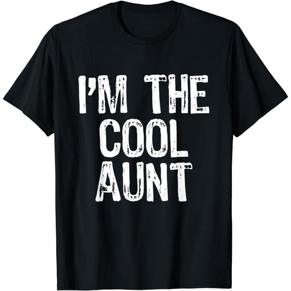 t-shirt I'm The Cool Aunt Funny Gift Mother's Day T-Shirt mens t shirt，black，women，funny，misfits，men，journey