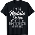 thumbnail image 1 of t-shirt I'm The Middle Sister We Have Rules - Sisters Child Sibling T-Shirt mens，black，women，funny，journey，Crew Neck, Short Sleeve,printing, 1 of 4