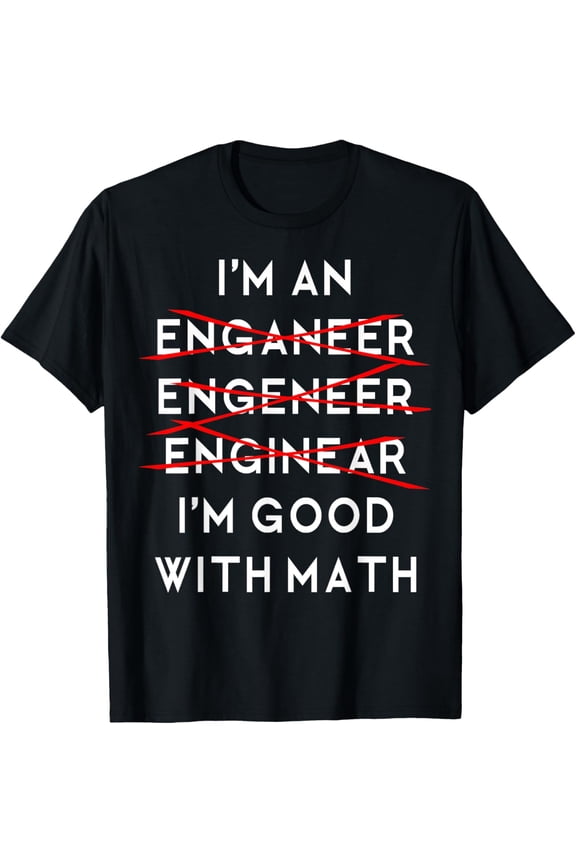 I'm an Engineer TShirt Funny Physics Science Nerd Geek Pi Dr mens t shirt,black,women,funny,misfits,men,journey