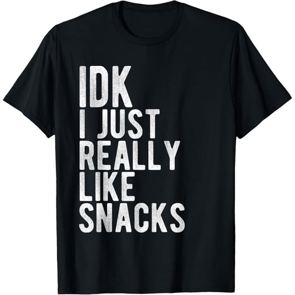 t-shirt IDK I Just Really Like Snacks T-Shirt mens，black，women，funny，journey，Crew Neck, Short Sleeve,custom clothing patterns.gift