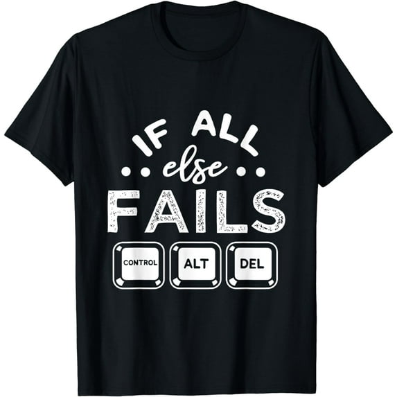 t-shirt If All Else Fails PC Nerd Tech Humor IT Technology Geek Gift T-Shirt mens t shirt,black,women,funny,misfits,men,journey
