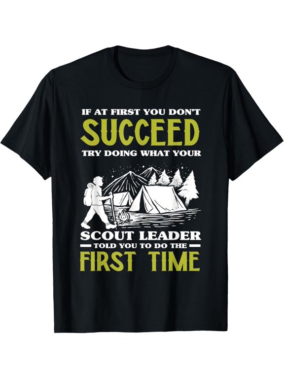 t-shirt If At First You Don't Succeed - Funny Scout Leader Scouting T-Shirt mens,black,women,funny,journey,Crew Neck, Short Sleeve,printing