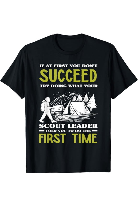 t-shirt If At First You Don't Succeed - Funny Scout Leader Scouting T-Shirt mens,black,women,funny,journey,Crew Neck, Short Sleeve,printing