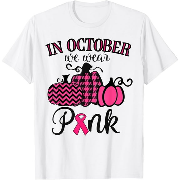 t-shirt In October We Wear Pink Thanksgiving Breast Cancer Awareness T-Shirt mens, woman, white,funny,journey,Crew Neck, Short Sleeve,printing