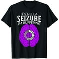 thumbnail image 1 of t-shirt It's Not A Seizure I'm Buffering Epilepsy Awareness T-Shirt mens，black，women，funny，journey，Crew Neck, Short Sleeve,printing, 1 of 4