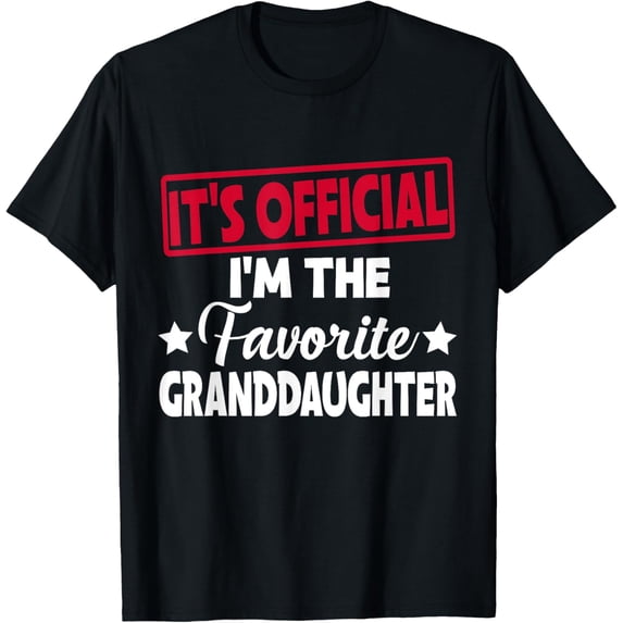 t-shirt It's Official I'm The Favorite Granddaughter Funny T-Shirt.