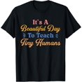 thumbnail image 1 of t-shirt Its A Good Day To Teach Tiny Humans Teacher Teaching T-Shirt mens，black，women，funny，journey，Crew Neck, Short Sleeve,printing, 1 of 4