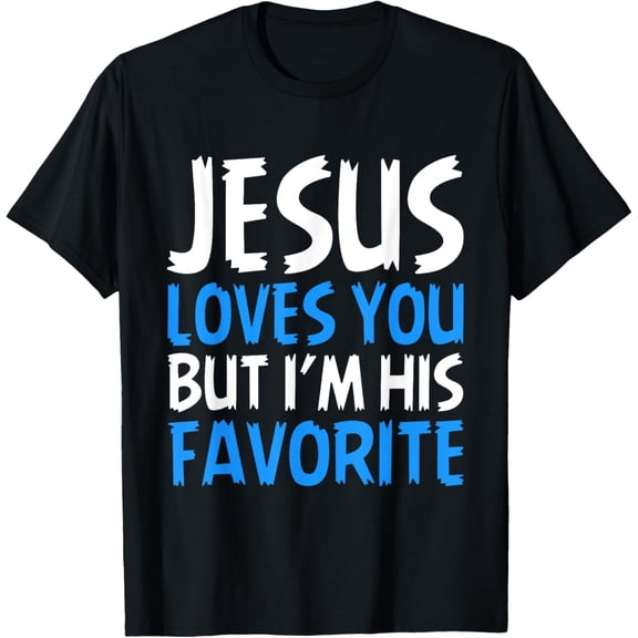 t-shirt Jesus Loves You But I'm His Favorite Christian God Religion T-Shirt mens，black，women，funny，journey，Crew Neck, Short Sleeve,printing