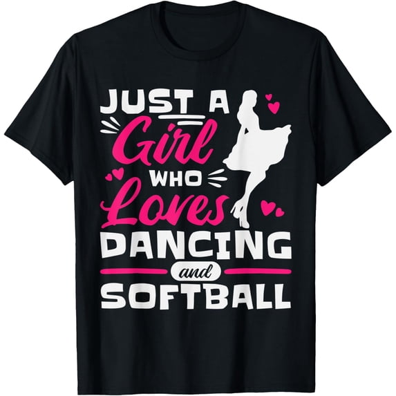 t-shirt Just A Girl Who Loves Dancing And Softball, Softball Dancing T-Shirt mens t shirt,black,women,funny,misfits,men,journey