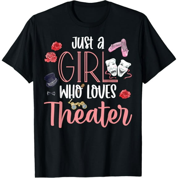 t-shirt Just A Girl Who Loves Theater Funny Theatre Kids Nerd T-Shirt.