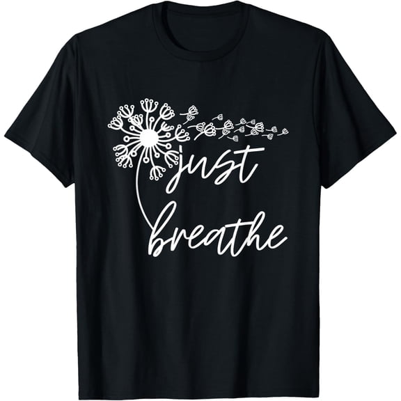 t-shirt Just Breathe Thirt Breathe Meditation Gift T-ShirtMen and women can wear, black T-shirts, gifts. Age: M,L,XL 2XL, 3XL, 4XL