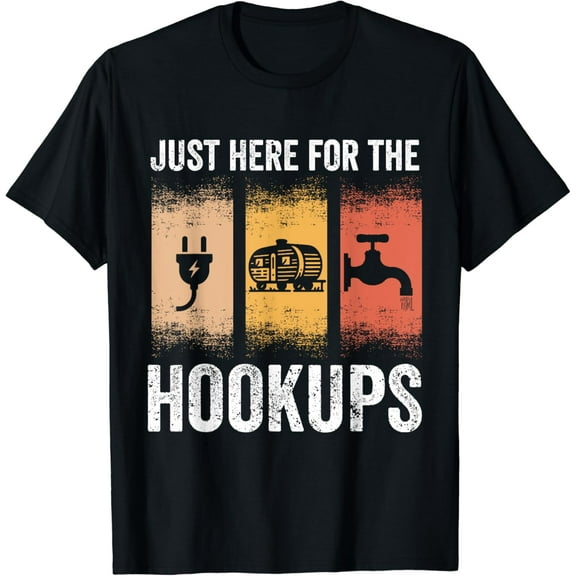 t-shirt Just Here For The Hookups Funny Camp RV Motorhome camping T-Shirt mens t shirt，black，women，funny，misfits，men，journey