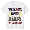 thumbnail image 1 of t-shirt Kids Welcome Home Daddy T-Shirt mens t shirt，white，women，funny，misfits，men，journey, 1 of 4