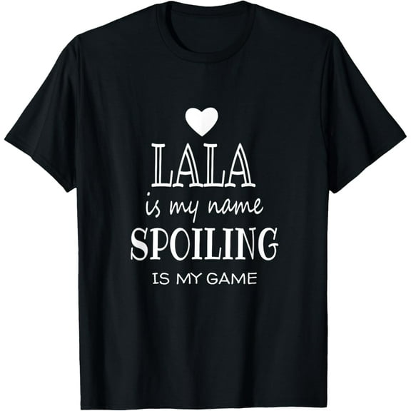 t-shirt Lala Is My Name Funny Lala graphic Gifts for Lala Grandma T-Shirt mens,black,women,funny,journey,Crew Neck, Short Sleeve,printing