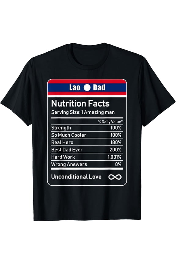 t-shirt Lao Dad Nutrition Facts Father's Day T-Shirt mens，black，women，funny，journey，Crew Neck, Short Sleeve,custom clothing patterns.gift