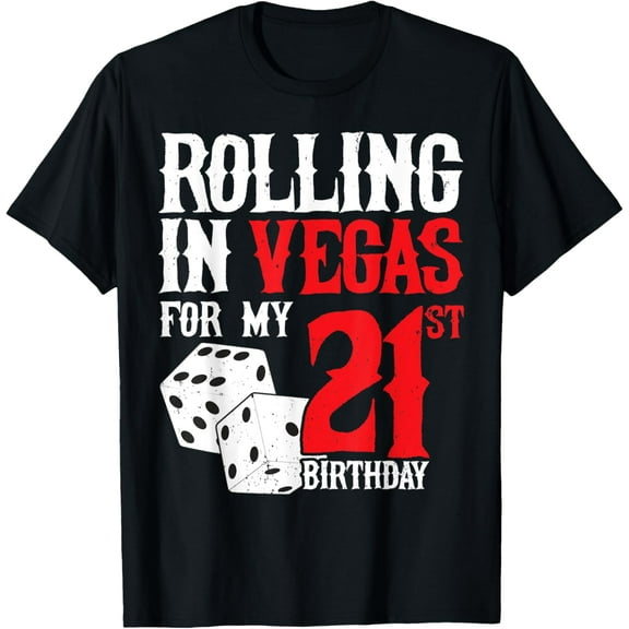 t-shirt Las Vegas Birthday Party - Rolling in Vegas - 21st Birthday T-Shirt.