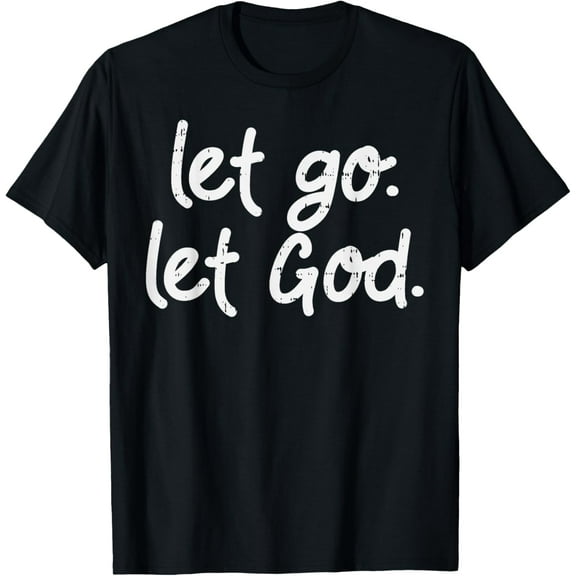 t-shirt Let Go Let God Jesus Faith Quote Religious Christian Gift T-ShirtMen and women can wear, black T-shirts, gifts. Age: M,L，XL 2XL, 3XL, 4XL
