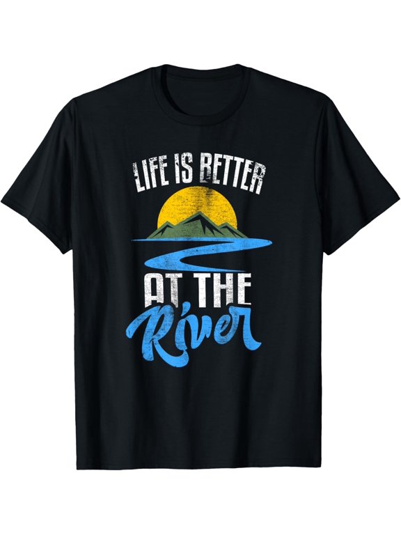t-shirt Life Is Better At The River Nature Lover Camping Gift T-Shirt.