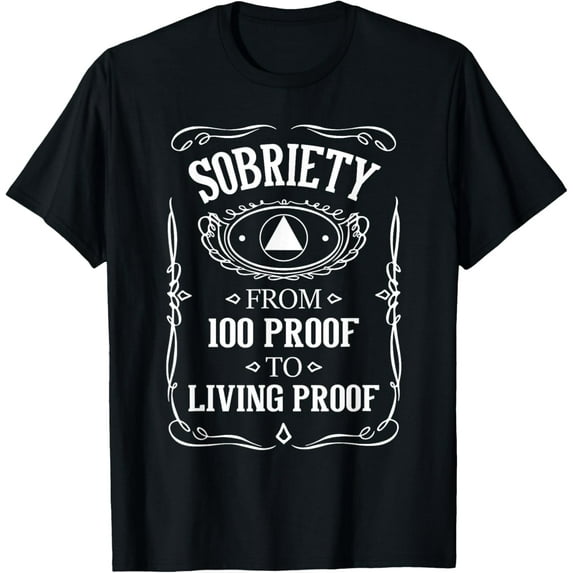 t-shirt Living Proof - Sobriety Anniversary Sober AA NA Recovery T-Shirt mens,black,women,funny,journey,Crew Neck, Short Sleeve,custom clothing patterns.gift