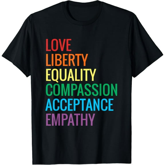 t-shirt Love Liberty Equality Human Rights Social Justice Kindness T-Shirt.