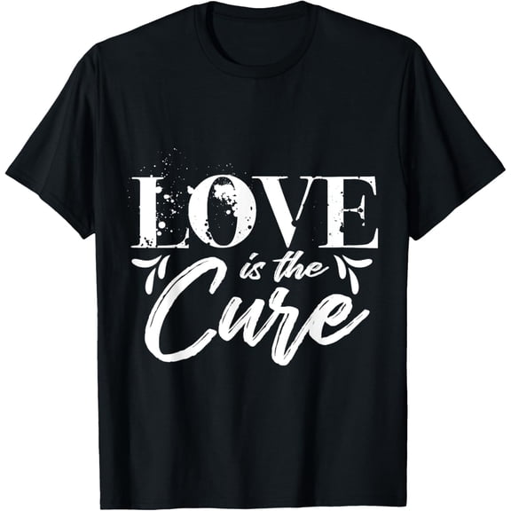 t-shirt Love is the Cure T-ShirtMen and women can wear, black T-shirts, gifts. Age: M,L，XL 2XL, 3XL, 4XL