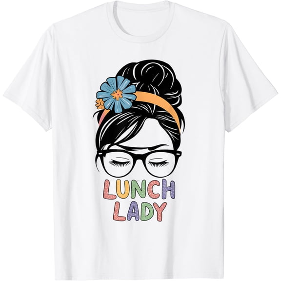 t-shirt Lunch Lady Messy Bun Retro Lunch Ladies Squad Cafeteria Crew T-Shirt mens t shirt，white，women，funny，misfits，men，journey