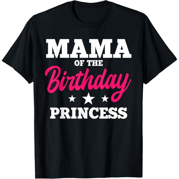 t-shirt Mama of the Birthday Princess Party Bday Celebration T-Shirt.
