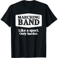 thumbnail image 1 of t-shirt Marching Band Like a Sport Only Harder Funny Band T-Shirt mens，black，women，funny，journey，Crew Neck, Short Sleeve,custom clothing patterns.gift, 1 of 4