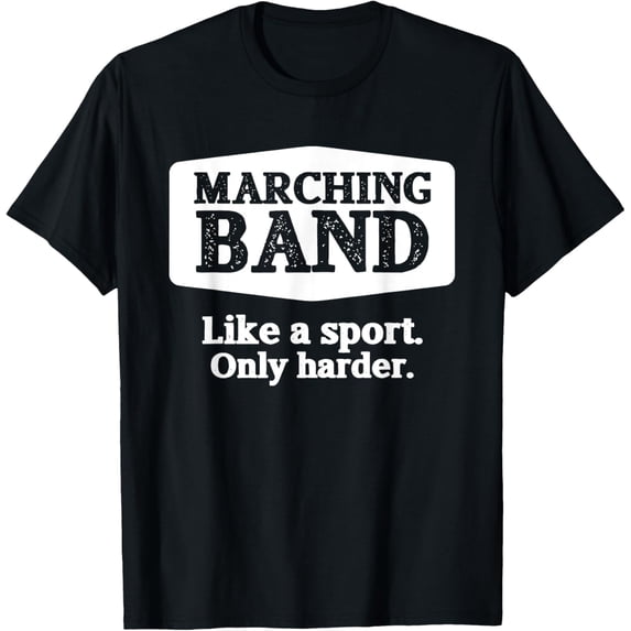 t-shirt Marching Band Like a Sport Only Harder Funny Band T-Shirt mens,black,women,funny,journey,Crew Neck, Short Sleeve,custom clothing patterns.gift