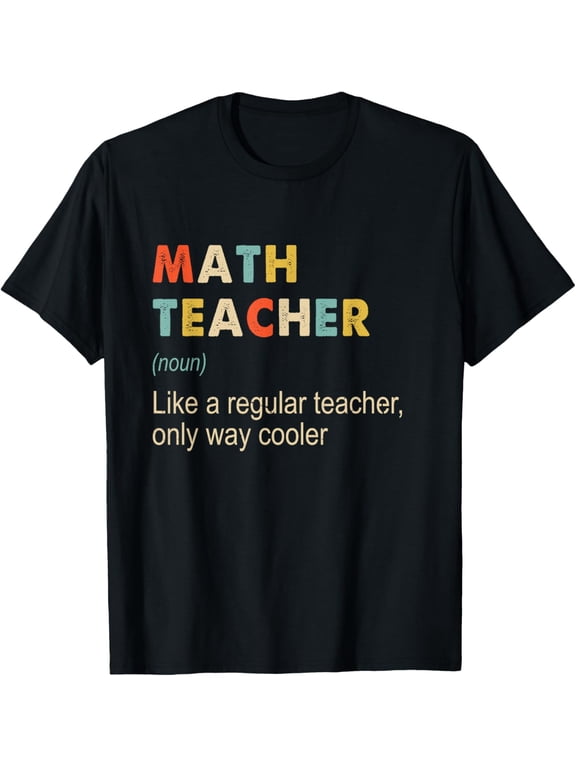 t-shirt Math Teacher Definition Funny Teaching School Teacher T-Shirt.